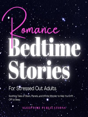 cover image of Romance Bedtime Stories for Stressed Out Adults